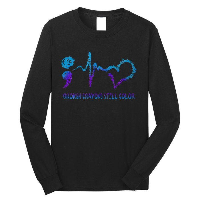 Broken Crayons Still Color Suicide Prevention Awareness Long Sleeve Shirt