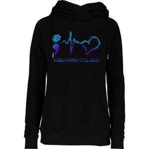 Broken Crayons Still Color Suicide Prevention Awareness Womens Funnel Neck Pullover Hood