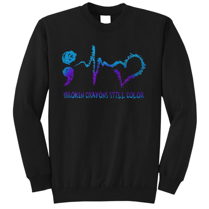 Broken Crayons Still Color Suicide Prevention Awareness Tall Sweatshirt