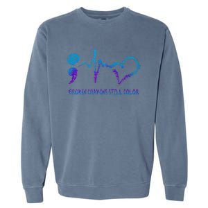 Broken Crayons Still Color Suicide Prevention Awareness Garment-Dyed Sweatshirt