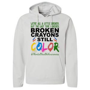 Broken Crayons Still Color Mental Health Awareness Performance Fleece Hoodie