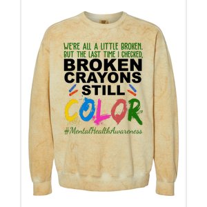 Broken Crayons Still Color Mental Health Awareness Colorblast Crewneck Sweatshirt