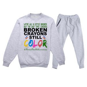 Broken Crayons Still Color Mental Health Awareness Premium Crewneck Sweatsuit Set