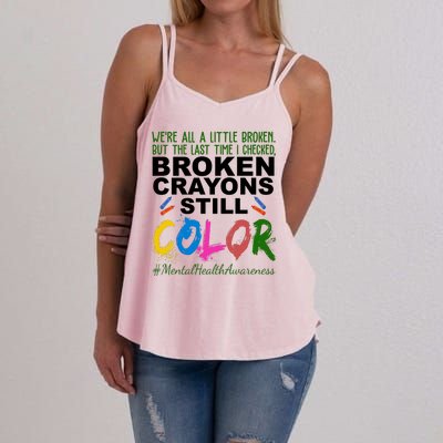 Broken Crayons Still Color Mental Health Awareness Women's Strappy Tank