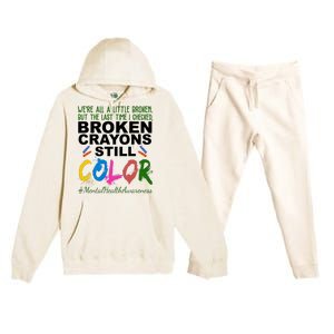 Broken Crayons Still Color Mental Health Awareness Premium Hooded Sweatsuit Set