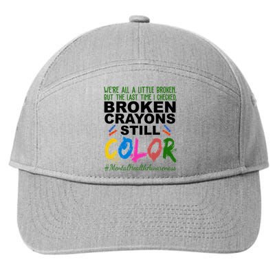 Broken Crayons Still Color Mental Health Awareness 7-Panel Snapback Hat