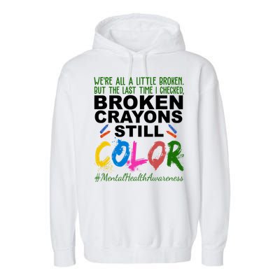 Broken Crayons Still Color Mental Health Awareness Garment-Dyed Fleece Hoodie