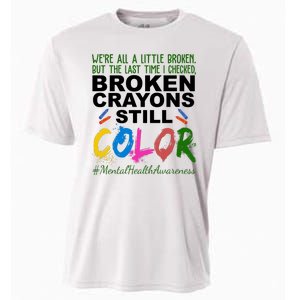 Broken Crayons Still Color Mental Health Awareness Cooling Performance Crew T-Shirt