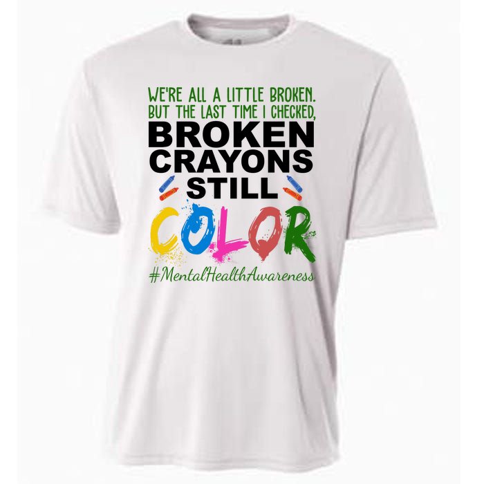 Broken Crayons Still Color Mental Health Awareness Cooling Performance Crew T-Shirt