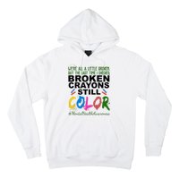 Broken Crayons Still Color Mental Health Awareness Hoodie