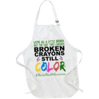 Broken Crayons Still Color Mental Health Awareness Apron