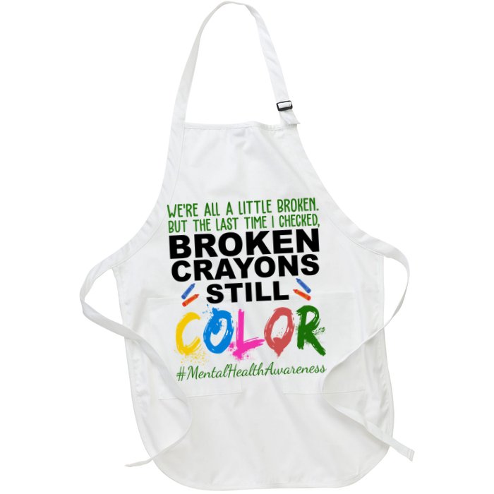 Broken Crayons Still Color Mental Health Awareness Apron