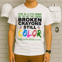 Broken Crayons Still Color Mental Health Awareness T-Shirt