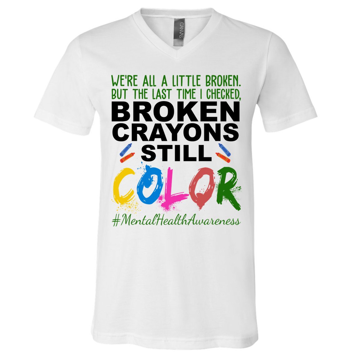 Broken Crayons Still Color Mental Health Awareness V-Neck T-Shirt