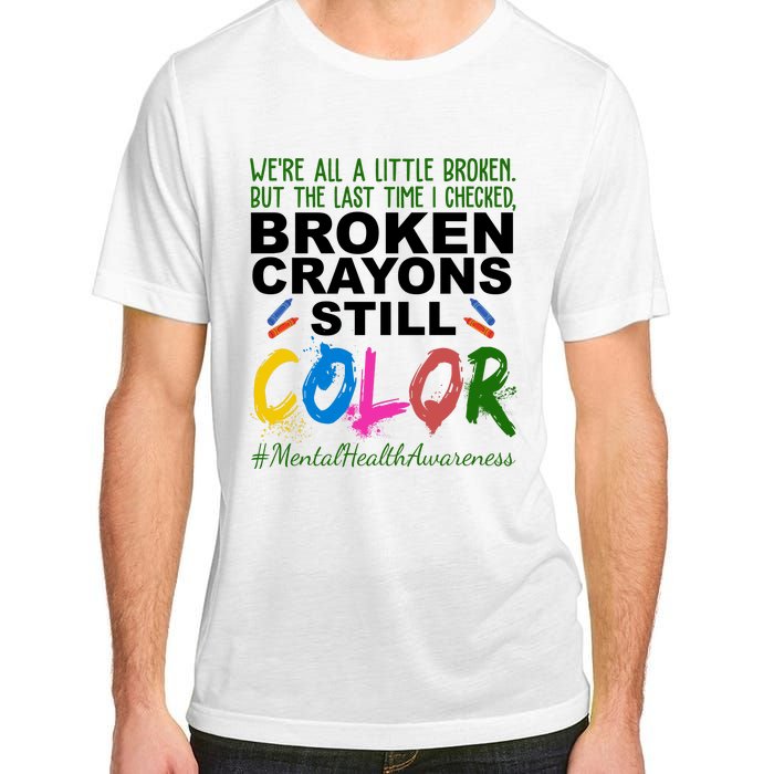 Broken Crayons Still Color Mental Health Awareness Adult ChromaSoft Performance T-Shirt