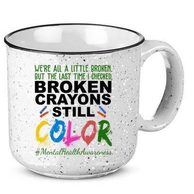 Broken Crayons Still Color Mental Health Awareness 15oz Campfire Ceramic Mug