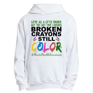 Broken Crayons Still Color Mental Health Awareness Urban Pullover Hoodie