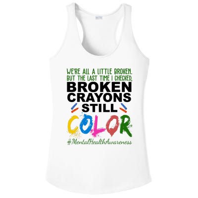 Broken Crayons Still Color Mental Health Awareness Ladies PosiCharge Competitor Racerback Tank