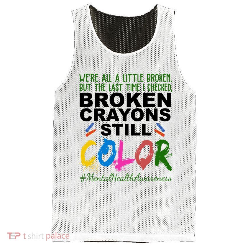 Broken Crayons Still Color Mental Health Awareness Mesh Reversible Basketball Jersey Tank