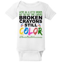 Broken Crayons Still Color Mental Health Awareness Baby Bodysuit