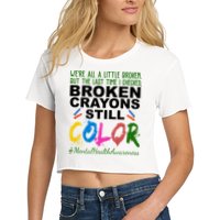Broken Crayons Still Color Mental Health Awareness Crop Top