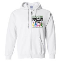 Broken Crayons Still Color Mental Health Awareness Full Zip Hoodie