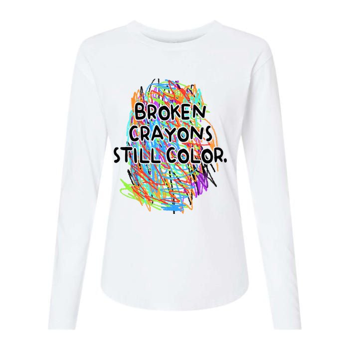 Broken Crayons Still Color Mental Health Awareness Supporter Womens Cotton Relaxed Long Sleeve T-Shirt