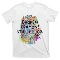 Broken Crayons Still Color Mental Health Awareness Supporter T-Shirt