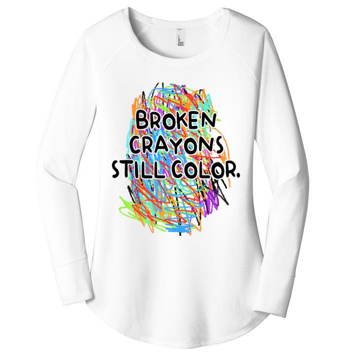 Broken Crayons Still Color Mental Health Awareness Supporter Women's Perfect Tri Tunic Long Sleeve Shirt