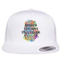 Broken Crayons Still Color Mental Health Awareness Supporter Flat Bill Trucker Hat