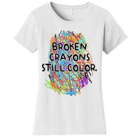 Broken Crayons Still Color Mental Health Awareness Supporter Women's T-Shirt