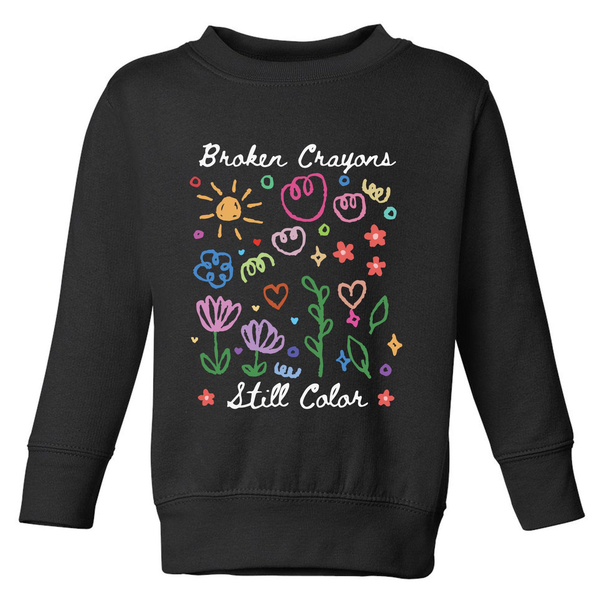 Broken Crayons Still Color Suicide Prevention Semicolon Toddler Sweatshirt