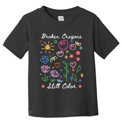 Broken Crayons Still Color Suicide Prevention Semicolon Toddler T-Shirt