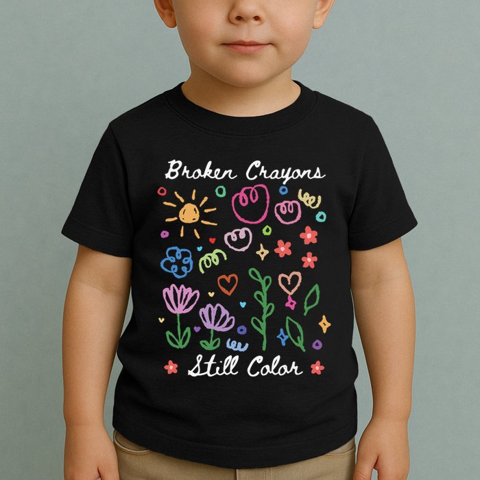 Broken Crayons Still Color Suicide Prevention Semicolon Toddler T-Shirt