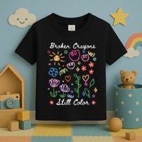 Broken Crayons Still Color Suicide Prevention Semicolon Toddler T-Shirt