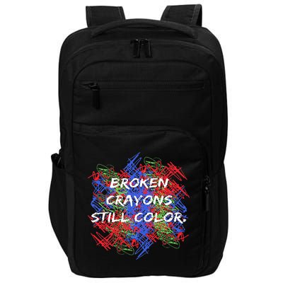 Broken Crayons Still Color Mental Health Awareness Supporter Impact Tech Backpack