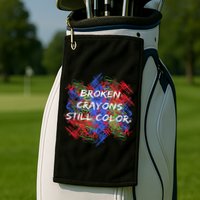 Broken Crayons Still Color Mental Health Awareness Supporter Golf Towel