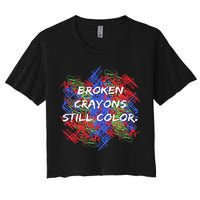 Broken Crayons Still Color Mental Health Awareness Supporter Crop Top