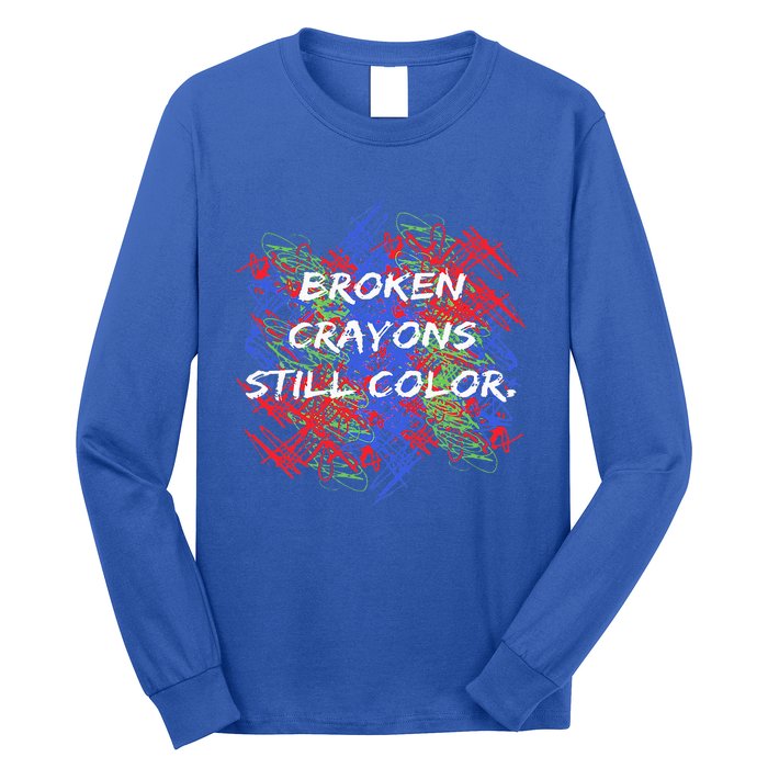 Broken Crayons Still Color Mental Health Awareness Supporter Long Sleeve Shirt