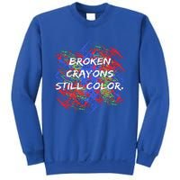 Broken Crayons Still Color Mental Health Awareness Supporter Sweatshirt