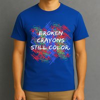 Broken Crayons Still Color Mental Health Awareness Supporter T-Shirt