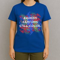 Broken Crayons Still Color Mental Health Awareness Supporter T-Shirt