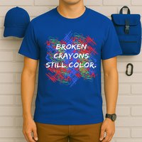 Broken Crayons Still Color Mental Health Awareness Supporter T-Shirt