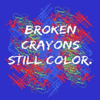 Broken Crayons Still Color Mental Health Awareness Supporter T-Shirt