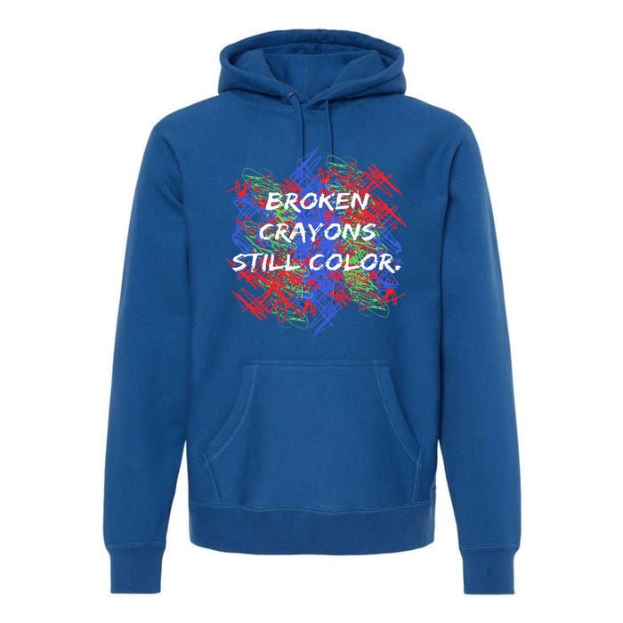 Broken Crayons Still Color Mental Health Awareness Supporter Premium Hoodie