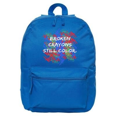 Broken Crayons Still Color Mental Health Awareness Supporter 16 in Basic Backpack
