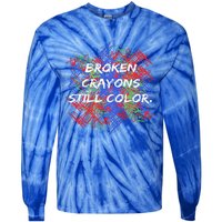 Broken Crayons Still Color Mental Health Awareness Supporter Tie-Dye Long Sleeve Shirt