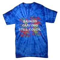 Broken Crayons Still Color Mental Health Awareness Supporter Tie-Dye T-Shirt