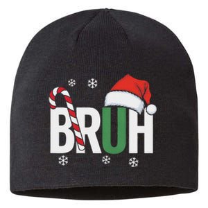 Bruh Christmas Santa Happy Christmas Family Xmas Christmas Sustainable Beanie