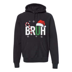 Bruh Christmas Santa Happy Christmas Family Xmas Christmas Premium Hoodie